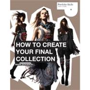 Book cover for How to Create Your Final Collection A Fashion Student's Handbook