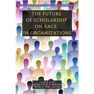 Book cover for The Future of Scholarship on Race in Organizations