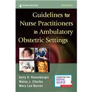 Book cover for Guidelines for Nurse Practitioners in Ambulatory Obstetric Settings, Third Edition
