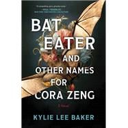 Book cover for Bat Eater and Other Names for Cora Zeng