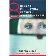Book cover for 8 Keys to Eliminating Passive-Aggressiveness