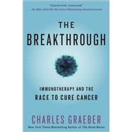 Book cover for The Breakthrough Immunotherapy and the Race to Cure Cancer