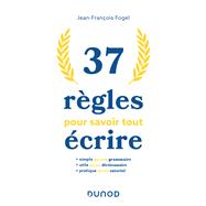 Book cover for 37 règles pour savoir tout écrire