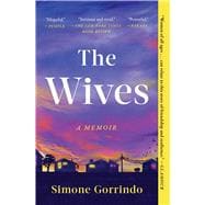 Book cover for The Wives A Memoir
