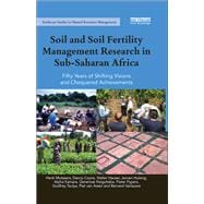 Book cover for Soil and Soil Fertility Management Research in Sub-Saharan Africa: Fifty years of shifting visions and chequered achievements
