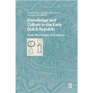 Book cover for Knowledge and Culture in the Early Dutch Republic