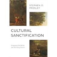Book cover for Cultural Sanctification: Engaging the World Like the Early Church
