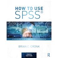 Book cover for How to Use SPSS«: A Step-By-Step Guide to Analysis and Interpretation