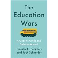 Book cover for The Education Wars: A Citizen’s Guide and Defense Manual