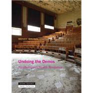 Book cover for Undoing the Demos: Neoliberalism's Stealth Revolution
