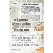 Book cover for Emergency Powers and the Home Fronts in Britain and Germany during the First World War