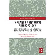 Book cover for In Praise of Historical Anthropology
