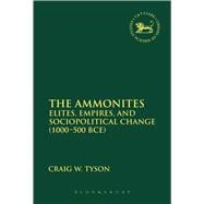 Book cover for The Ammonites Elites, Empires, and Sociopolitical Change (1000-500 BCE)