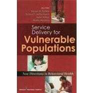 Book cover for Service Delivery for Vulnerable Populations: New Directions in Behavioral Health