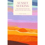 Book cover for Pocket Nature Series: Sunset Seeking Find Inspiration in the Beauty of the Sun's Cycle