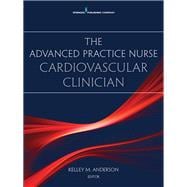 Book cover for The Advanced Practice Nurse Cardiovascular Clinician