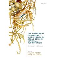 Book cover for The Agreement on Marine Biodiversity of Areas Beyond National Jurisdiction Commentary and Analysis