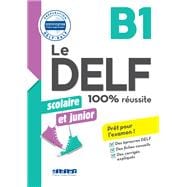 Book cover for Le DELF scolaire et junior  - 100% réussite - B1 - Livre- Version numérique epub