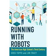 Book cover for Running with Robots The American High School's Third Century