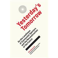 Book cover for Yesterday's Tomorrow On the Loneliness of Communist Specters and the Reconstruction of the Future