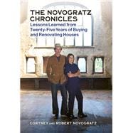 Book cover for The Novogratz Chronicles Lessons Learned from Twenty-Five Years of Buying and Renovating Houses