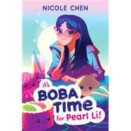 Book cover for It's Boba Time for Pearl Li!