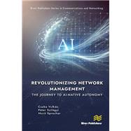 Book cover for Revolutionizing Network Management: The Journey to AI-native Autonomy
