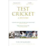 Book cover for Test Cricket A History (SUNDAY TIMES SPORTS BOOK OF THE YEAR 2025)