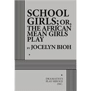 Book cover for School Girls; or, The African Mean Girls Play - Acting Edition