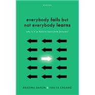 Book cover for Everybody Fails But Not Everybody Learns Why is it so hard to learn from failures?