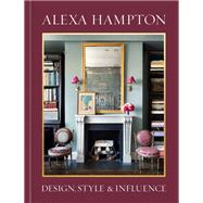 Book cover for Alexa Hampton Design, Style, and Influence
