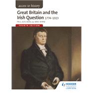 Book cover for Access to History: Great Britain and the Irish Question 1774-1923 Fourth Edition