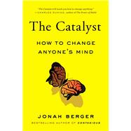 Book cover for The Catalyst How to Change Anyone's Mind