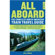 Book cover for All Aboard The Complete North American Train Travel Guide