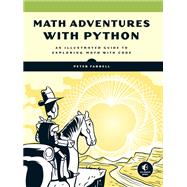 Book cover for Math Adventures with Python An Illustrated Guide to Exploring Math with Code