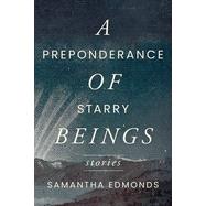 Book cover for A Preponderance of Starry Beings: Stories