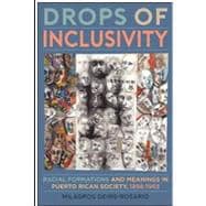 Book cover for Drops of Inclusivity: Racial Formations and Meanings in Puerto Rican Societies, 1898-1965
