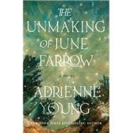 Book cover for The Unmaking of June Farrow A Novel