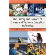 Book cover for The History and Growth of Career and Technical Education in America
