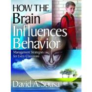 Book cover for How the Brain Influences Behavior : Management Strategies for Every Classroom