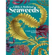 Book cover for Edible & Medicinal Seaweeds A Guide to Healing & Nutritive Ocean Plants