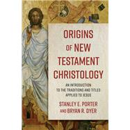 Book cover for Origins of New Testament Christology: An Introduction to the Traditions and Titles Applied to Jesus