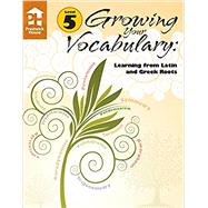Book cover for Growing Your Vocabulary: Learning from Latin and Greek Roots Level 5