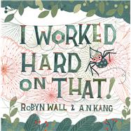 Book cover for I Worked Hard on That!