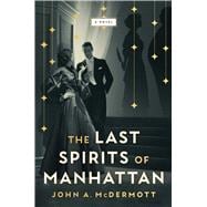Book cover for The Last Spirits of Manhattan A Novel