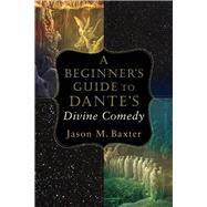 Book cover for A Beginner's Guide to Dante's Divine Comedy