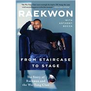 Book cover for From Staircase to Stage The Story of Raekwon and the Wu-Tang Clan