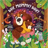 Book cover for Why, Mommy? Why?