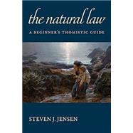 Book cover for The Natural Law: A Beginner's Thomistic Guide