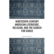 Book cover for Nineteenth-Century American Literature, Religion, and the Search for Grace